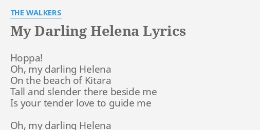 My Darling Helena Lyrics By The Walkers Hoppa Oh My Darling