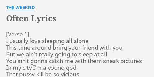 Often Lyrics By The Weeknd I Usually Love Sleeping