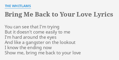 Bring Me Back To Your Love Lyrics By The Whitlams You Can See That