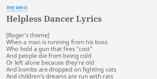 Helpless Dancer Lyrics By The Who When A Man Is