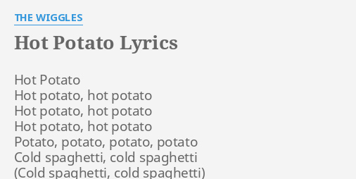 Hot Potato Lyrics By The Wiggles Hot Potato Hot Potato