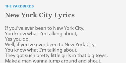 New York City Lyrics By The Yardbirds If You Ve Ever Been