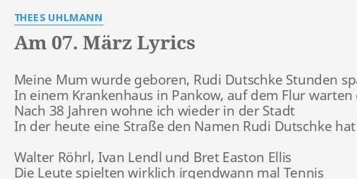 Am 07 Marz Lyrics By Thees Uhlmann Meine Mum Wurde Geboren