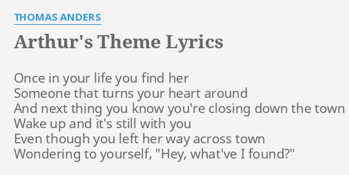 "ARTHUR'S THEME" LYRICS by THOMAS ANDERS: Once in your life...