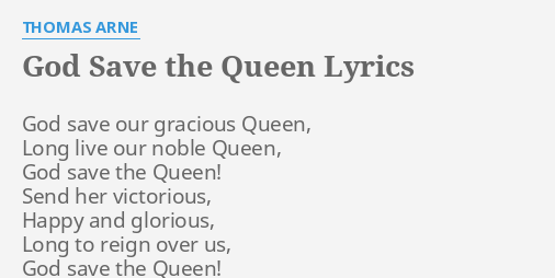 God Save The Queen Lyrics By Thomas Arne God Save Our Gracious 3758