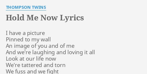 hold-me-now-lyrics-by-thompson-twins-i-have-a-picture