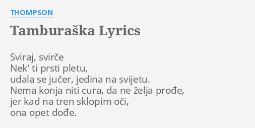 Tamburaska Lyrics By Thompson Sviraj Svirce Nek Ti