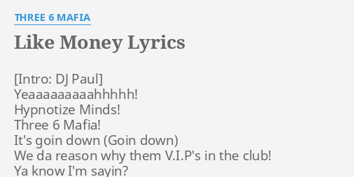 Like Money Lyrics By Three 6 Mafia Yeaaaaaaaaahhhhh Hypnotize Minds Three