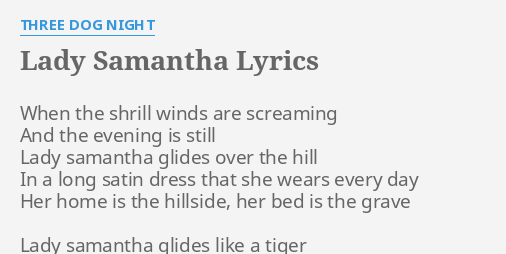 "LADY SAMANTHA" LYRICS by THREE DOG NIGHT: When the shrill winds...