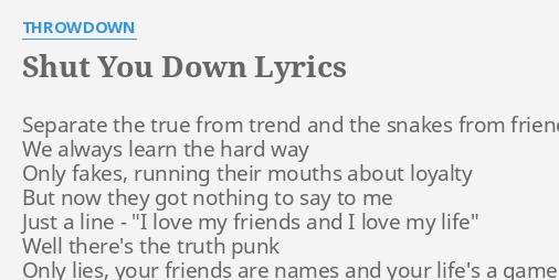 shut-you-down-lyrics-by-throwdown-separate-the-true-from