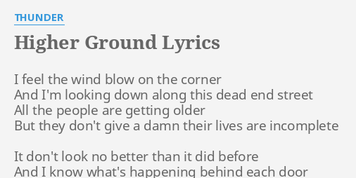 Higher Ground Lyrics By Thunder I Feel The Wind