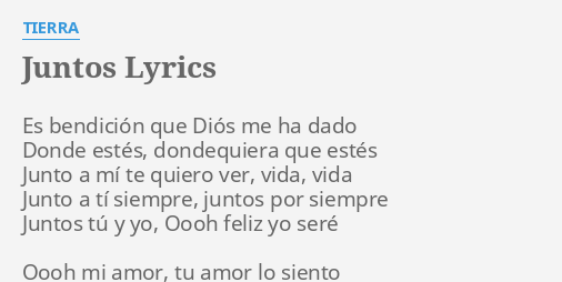 Juntos Lyrics By Tierra Es Bendicion Que Dios