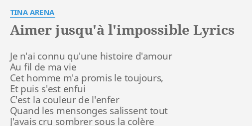 Aimer Jusqu A L Impossible Lyrics By Tina Arena Je N Ai Connu Qu Une