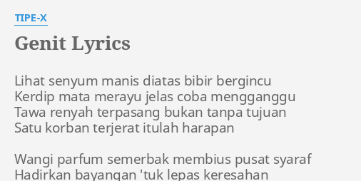 "GENIT" LYRICS by TIPE-X: Lihat senyum manis diatas...