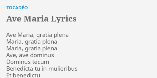 Ave Maria Lyrics By Tocadeo Ave Maria Gratia Plena