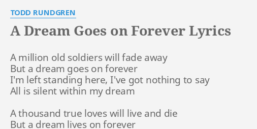 A Dream Goes On Forever Lyrics By Todd Rundgren A Million Old Soldiers