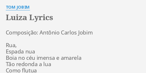 "LUIZA" LYRICS By TOM JOBIM: Composição: Antônio Carlos Jobim...