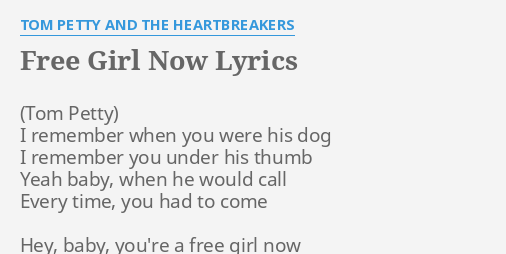 Free Girl Now Lyrics By Tom Petty And The Heartbreakers I