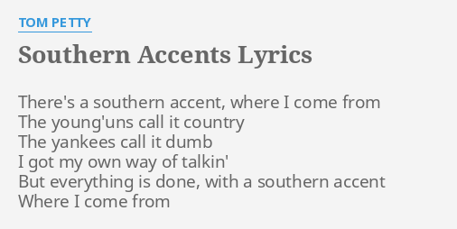 southern-accents-lyrics-by-tom-petty-there-s-a-southern-accent