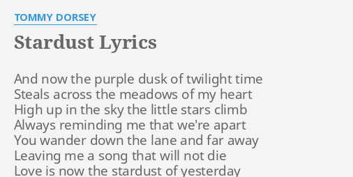 Stardust Lyrics By Tommy Dorsey And Now The Purple