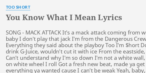 You Know What I Mean Lyrics By Too Hort Song Mack Attack