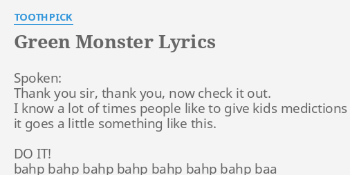 Green Monster Lyrics By Toothpick Spoken Thank You Sir