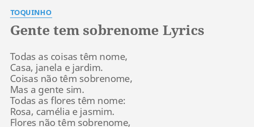 GENTE TEM SOBRENOME LYRICS by TOQUINHO Todas as coisas têm