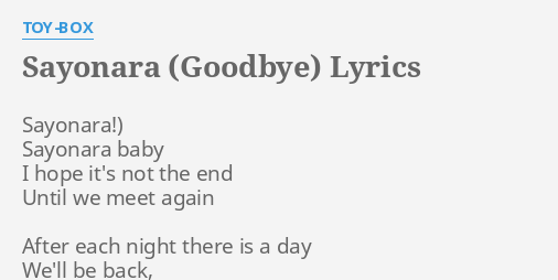 Sayonara Goodbye Lyrics By Toy Box Sayonara Sayonara Baby I