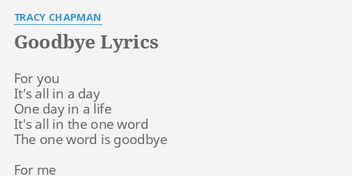 Goodbye Lyrics By Tracy Chapman For You It S All