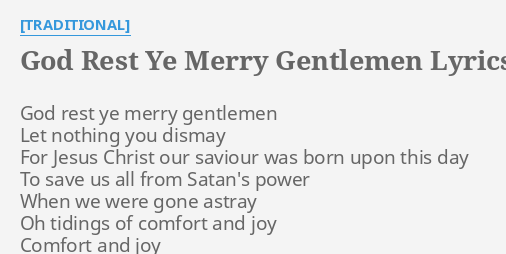 "GOD REST YE MERRY GENTLEMEN" LYRICS By [TRADITIONAL]: God Rest Ye Merry...