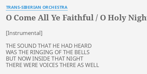 O COME ALL YE FAITHFUL / O HOLY NIGHT LYRICS by TRANS-SIBERIAN ORCHESTRA:  THE SOUND THAT HE