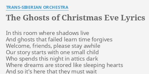 &quot;THE GHOSTS OF CHRISTMAS EVE&quot; LYRICS by TRANS-SIBERIAN ORCHESTRA: In this room where&hellip;