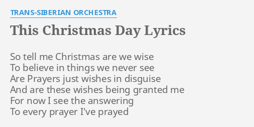 This Christmas Day" Lyrics By Trans-Siberian Orchestra: So Tell Me Christmas ...