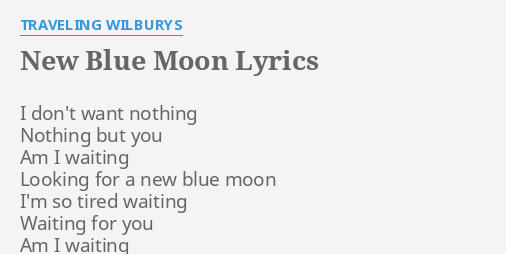 new blue moon lyrics traveling wilburys