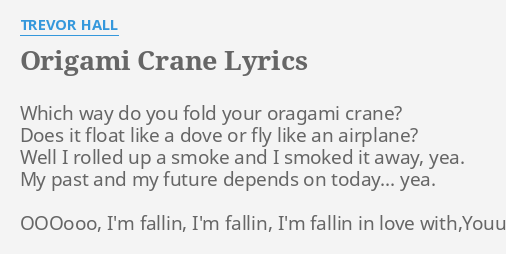 Origami Crane Lyrics By Trevor Hall Which Way Do You