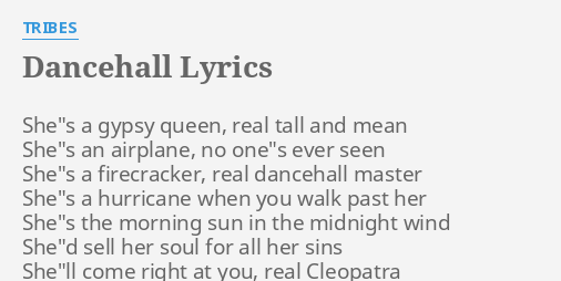 Dancehall Lyrics By Tribes She S A Gypsy Queen she s a gypsy queen