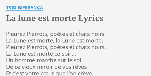 La Lune Est Morte Lyrics By Trio Esperanca Pleurez Pierrots Poetes Et