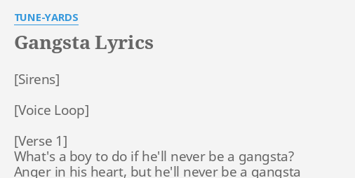 Gangsta Lyrics By Tune Yards What S A Boy To