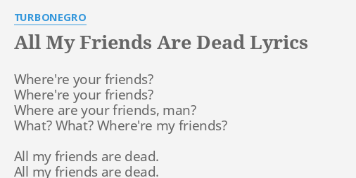 ALL MY FRIENDS ARE DEAD (TRADUÇÃO) - Turbonegro 