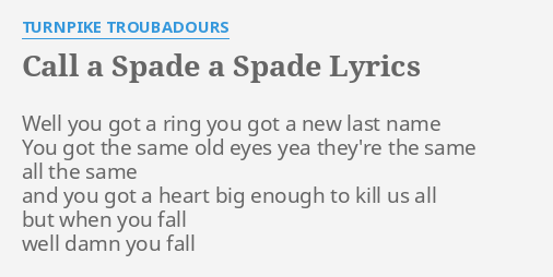 call a spade a spade lyrics