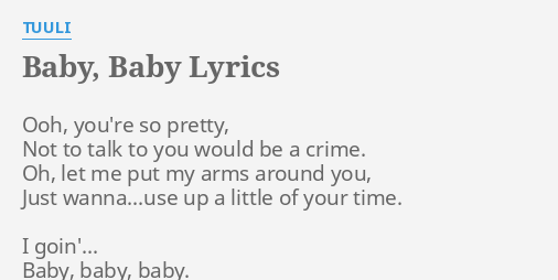 Baby Baby Lyrics By Tuuli Ooh You Re So Pretty