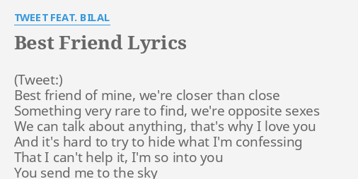 Best Friend Lyrics By Tweet Feat Bilal Best Friend Of Mine