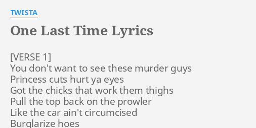 One Last Time Lyrics By Twista You Don T Want To