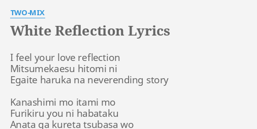 White Reflection Lyrics By Two Mix I Feel Your Love