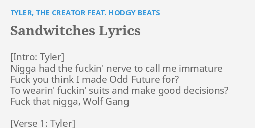 Sandwitches Lyrics By Tyler The Creator Feat Hodgy Beats N Had The F