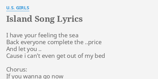 Island Song Lyrics By U S Girls I Have Your Feeling