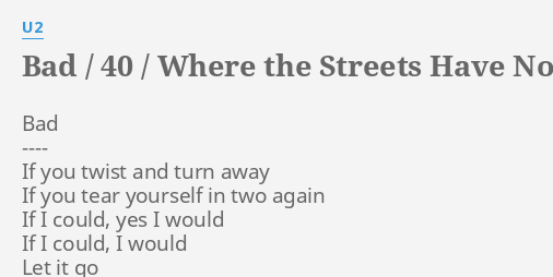 Bad 40 Where The Streets Have No Name Live From Boston Lyrics By U2 Bad If You