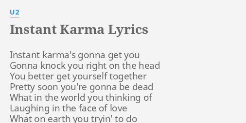 "INSTANT KARMA" LYRICS By U2: Instant Karma's Gonna Get...