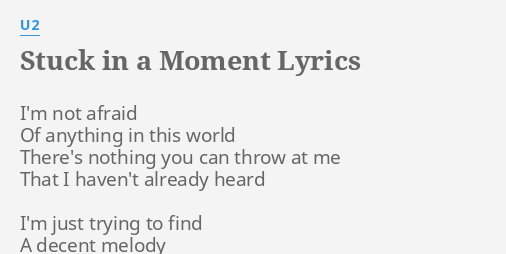 stuck-in-a-moment-lyrics-by-u2-i-m-not-afraid-of