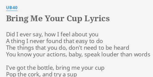 Bring Me Your Cup 